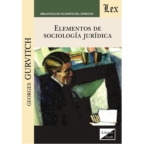 Elementos De Sociologia Juridica, De Gurvitch, Georges. Editorial Olejnik, Tapa Blanda En Español, 2019