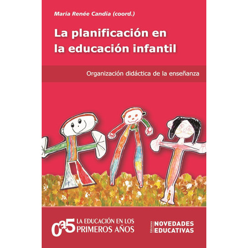 Planificacion En La Educacion Infantil, La. 0 5 Años, De Callegaris, Griselda. Editorial Novedades Educativas En Español