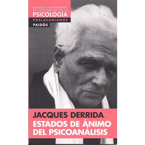 Estados De Animo Del Psicoanalisis. Jacques Derrida. Paidos