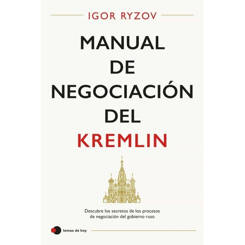 Manual De Negociacion Del Kremlin, De Igor Ryzov. Editorial Temas De Hoy, Tapa Blanda En Español, 2023