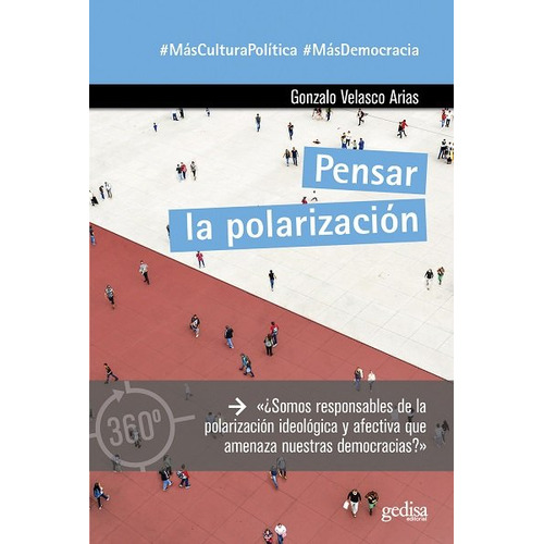 Pensar La Polarizacion, De Gonzalo Velasco Arias. Editorial Gedisa, Tapa Blanda En Español