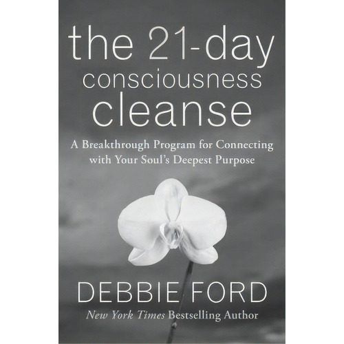 The 21-day Consciousness Cleanse, De Debbie Ford. Editorial Harpercollins Publishers Inc, Tapa Blanda En Inglés
