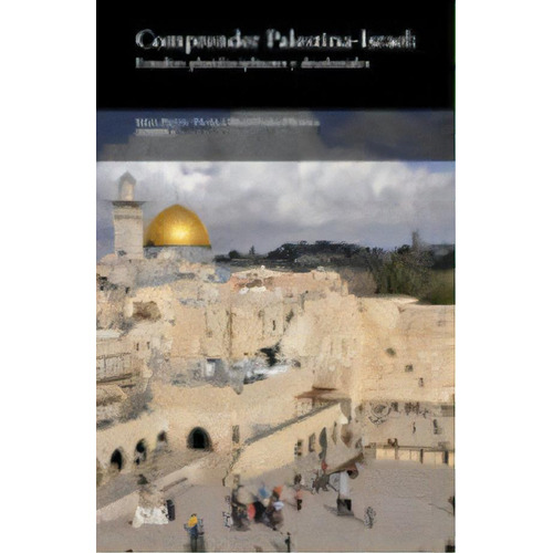 Comprender Palestina-israel, De Varios Autores. Editorial Universidad De Granada, Tapa Blanda En Español