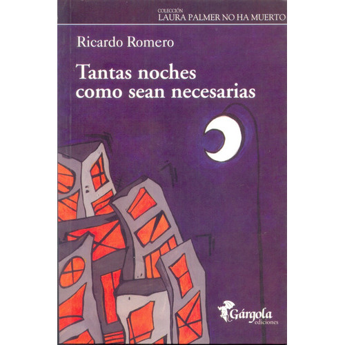 TANTAS NOCHES COMO SEAN NECESARIAS, de Ricardo Romero. Editorial Gárgola, tapa blanda, edición 1 en español