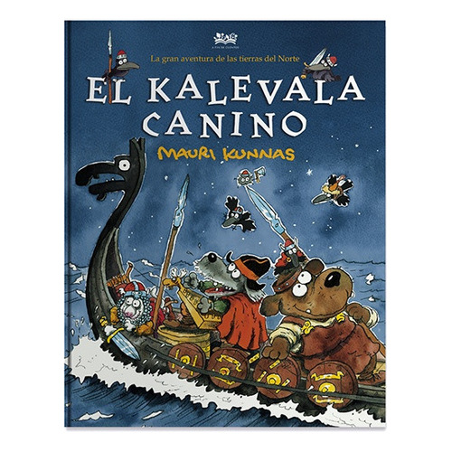 El Kalevala Canino, de Mauri Kunnas. Editorial A FIN DE CUENTOS, tapa blanda, edición 1 en español