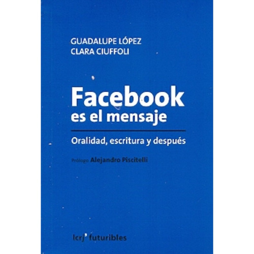 Facebook Es El Mensaje  - Lopez Guadalupe