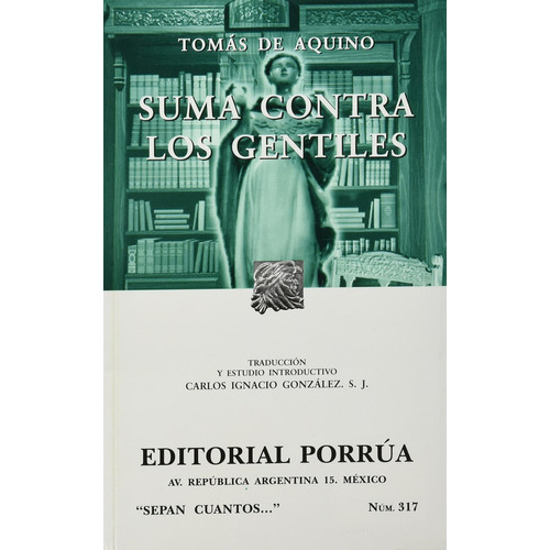 Suma Contra los Gentiles: No, de Aquino, Tomas de., vol. 1. Editorial Porrúa, tapa pasta blanda, edición 6 en español, 2018