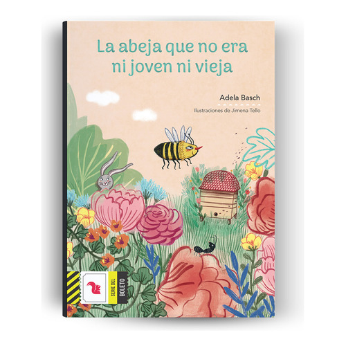 La Abeja que no era ni Joven ni Vieja, de Adela Basch. Editorial AZ Editora, tapa blanda en español, 2023