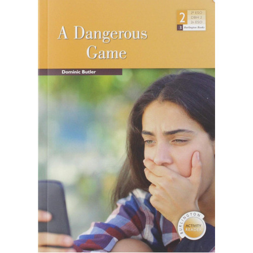 A Dangerous Game 2ºeso. Activity Readers 2019, De Vv. Aa.. Editorial Burlington, Tapa Blanda En Inglés, 2019