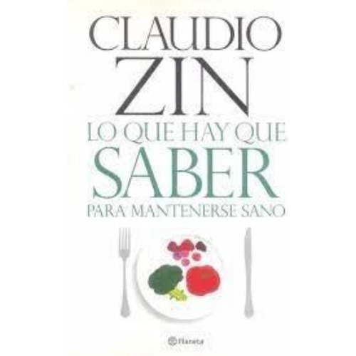 Lo Que Hay Que Saber, De Zin, Claudio. Editorial Planeta, Tapa Tapa Blanda En Español
