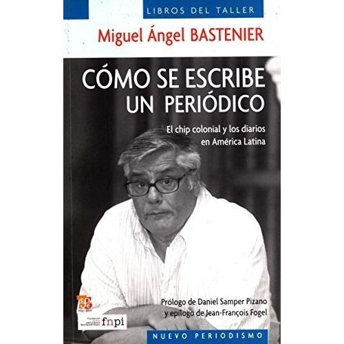 Como Se Escribe Un Periodico - Miguel Angel Bastenier