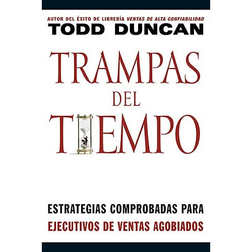 Trampas Del Tiempo, De Todd Duncan., Vol. No Aplica. Editorial Grupo Nelson, Tapa Blanda En Español, 2005