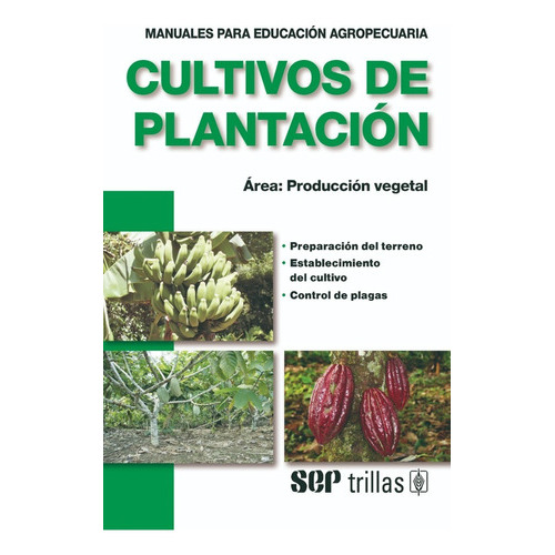 Cultivos De Plantación Área: Producción, De F.a.o.. Editorial Trillas, Tapa Blanda En Español, 2011