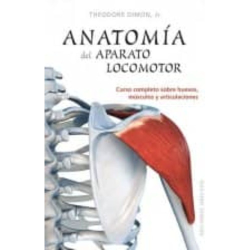 Anatomía Del Aparato Locomotor, De Dimon Jr., Theodore. Editorial Ediciones Obelisco En Español