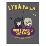 Una Familia Anormal, de Lyna Vallejos. Editorial Altea, tapa blanda en español, 2021