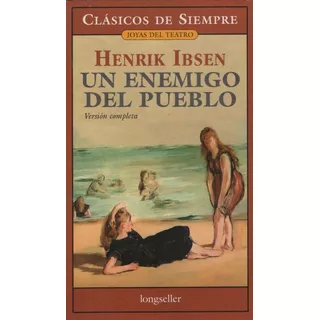 Un Enemigo Del Pueblo - Henrik Ibsen