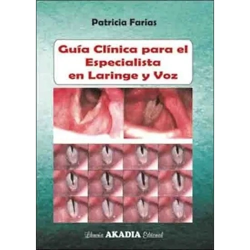 Guia Clinica Para El Especialista En Laringe Y Voz - Farias