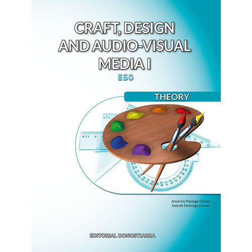 CRAFT, DESIGN AND AUDIO-VISUAL MEDIA I. THEORY, de DE DOMINGO ACINAS, JOSE. Editorial Donostiarra, S.A., tapa blanda en inglés