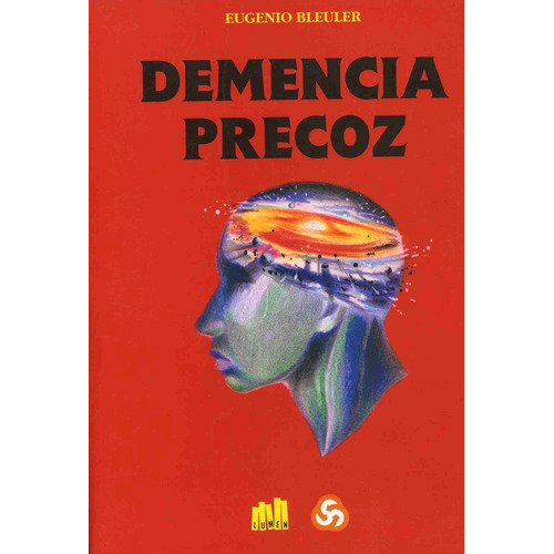 Demencia Precoz / 2 Ed., De Bleuler, Eugenio. Editorial Lumen / Iztaccihuatl, Tapa Blanda En Español, 1