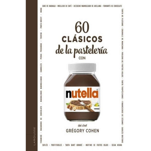 60 Clasicos De La Pasteleria Con Nutella / Cohen, Gregory
