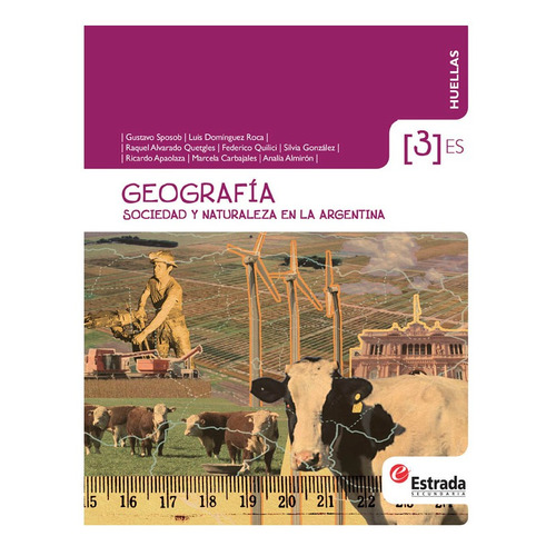 Geografia 3 Es Huellas - Sociedad Y Naturaleza En Argentina, de VV. AA.. Editorial Estrada, tapa blanda en español, 2014