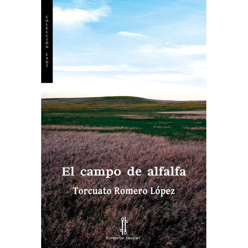 El Campo De Alfalfa, De Romero López, Torcuato. Editorial Nazari S.l., Tapa Blanda En Español