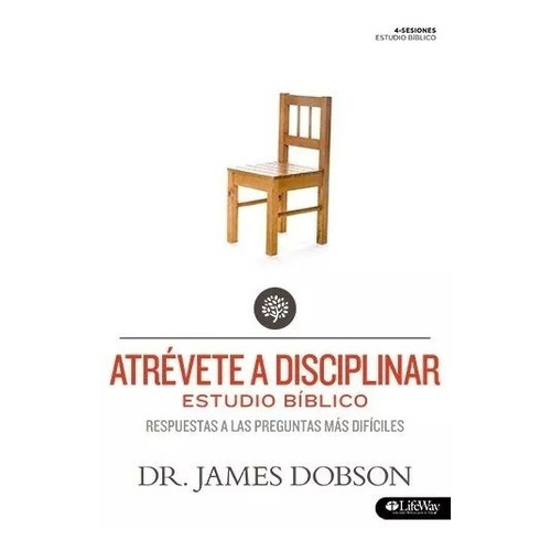 Atrévete A Disciplinar (guía Alumno), De James Dobson. Editorial Lifeway Español En Español