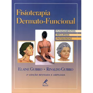 Fisioterapia Dermato-funcional: Fundamentos, Recursos, Patologias, De Guirro, Elaine. Editora Manole Ltda, Capa Dura Em Português, 2003