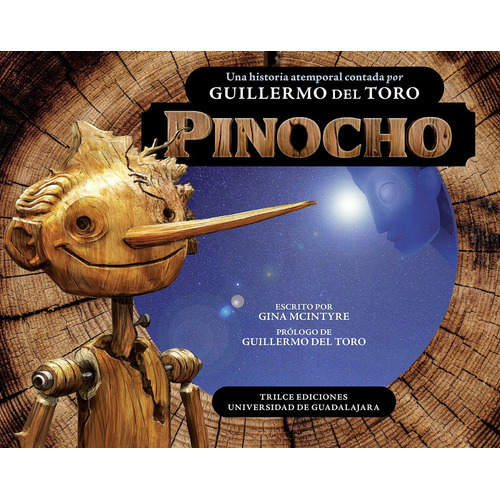 Pinocho: Una historia atemporal contada por Guillermo del Toro, de Mclntyre, Gyna. Editorial Trilce Ediciones, tapa dura en español, 2022