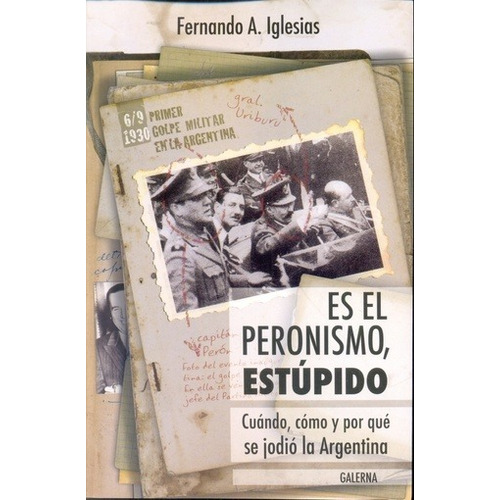 Es El Peronismo, Estupido - Fernando A. Iglesias