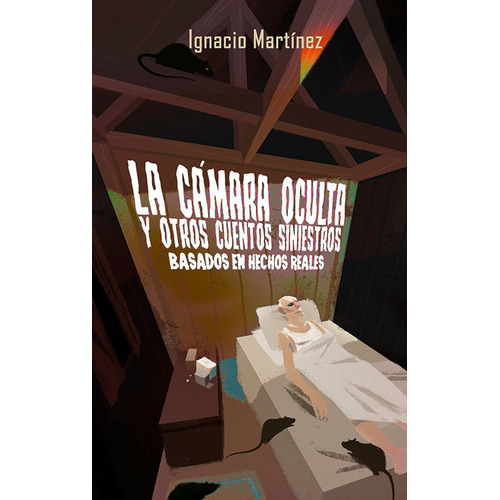 Camara Oculta Y Otros Cuentos Siniestros La, de Martínez, Ignacio. Editorial Fin De Siglo, tapa blanda, edición 1 en español