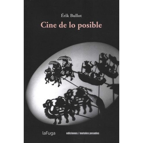 Cine De Lo Posible, De Erik Bullot. Editorial Metales Pesados, Tapa Blanda En Español