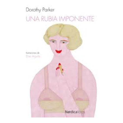 Una Rubia Imponente - Dorothy Parker