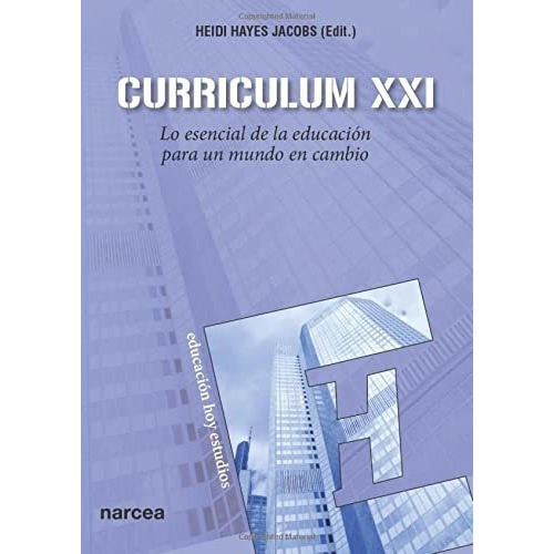 Curriculum XXI, de Jacobs, Heidi Hayes. Editorial Narcea Ediciones, tapa blanda en español