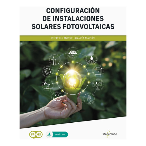 Configuracion De Instalaciones Solares Fotovoltaicas, De Garcia Martin, Pedro Francisco. Editorial Marcombo, Tapa Blanda En Español