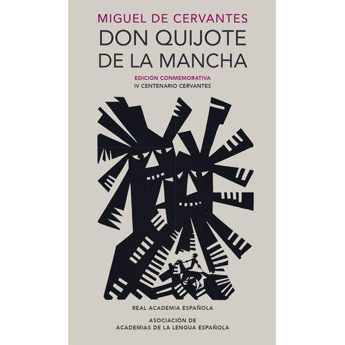 Don Quijote De La Mancha Ed. Conmemorativa Rae Iv Centenario