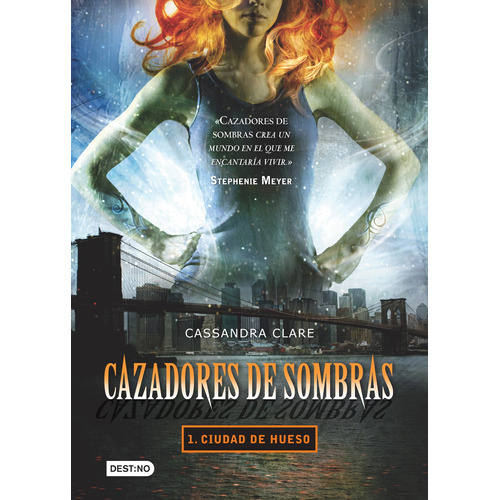 Cazadores de sombras 1. Ciudad de Hueso, de Clare, Cassandra. Serie Infantil y Juvenil Editorial Destino México, tapa blanda en español, 2009