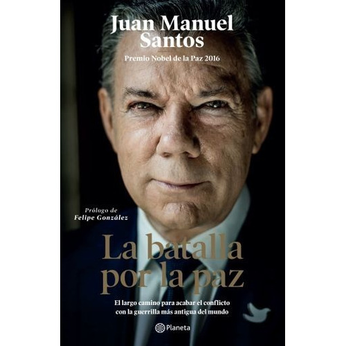 La Batalla Por La Paz - Juan Manuel Santos