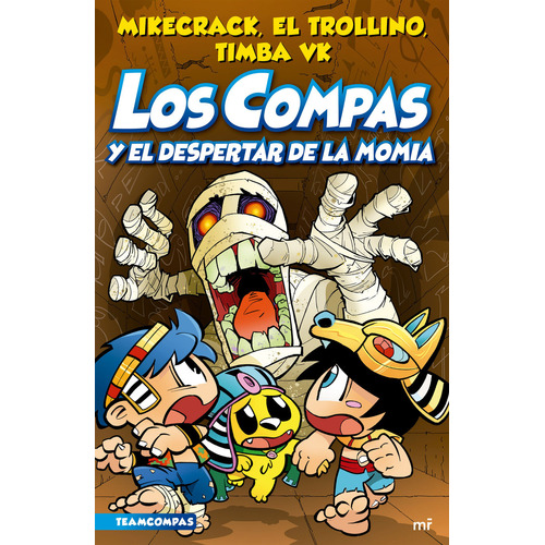 Los Compas y el despertar de la momia, de Mikecrack, El Trollino y Timba Vk. Serie Los Compas, vol. 9. Editorial MR, tapa blanda, edición 1 en español, 2023
