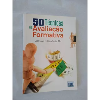 Livro: 50 Técnicas De Avaliação Formativa: Lopes / Silva
