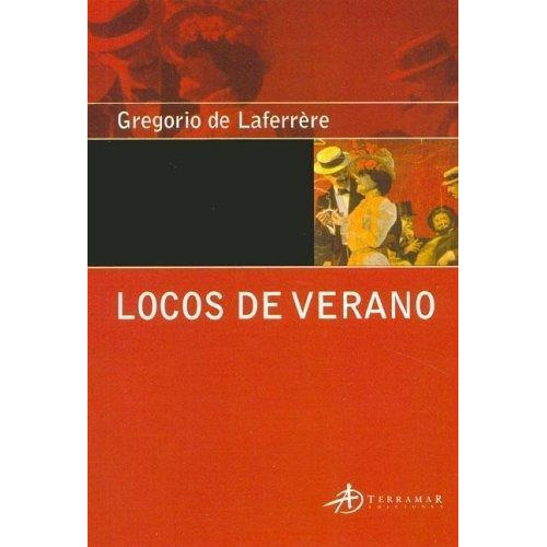 Locos De Verano, De Gregorio De Laferrère. Editorial Terramar, Tapa Blanda En Español