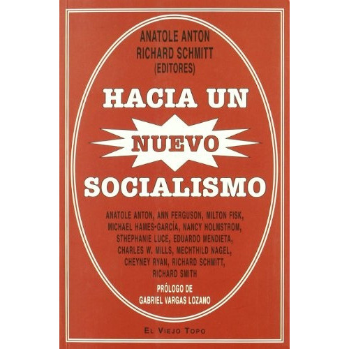 Hacia Un Nuevo Socialismo, De Anton, Schmitt. Editorial El Viejo Topo, Edición 1 En Español