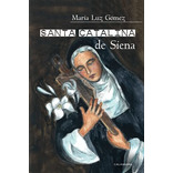 Libro : Santa Catalina De Siena - Gomez, Maria Luz
