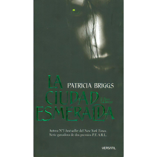 La ciudad esmeralda: La ciudad esmeralda, de Patricia Briggs. Serie 8492929122, vol. 1. Editorial Promolibro, tapa blanda, edición 2010 en español, 2010
