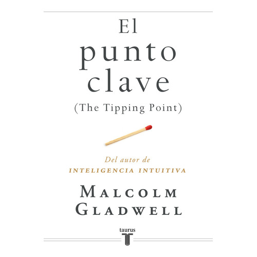 El Punto Clave ( The Tipping Point ) - Gladwell Malcolm 