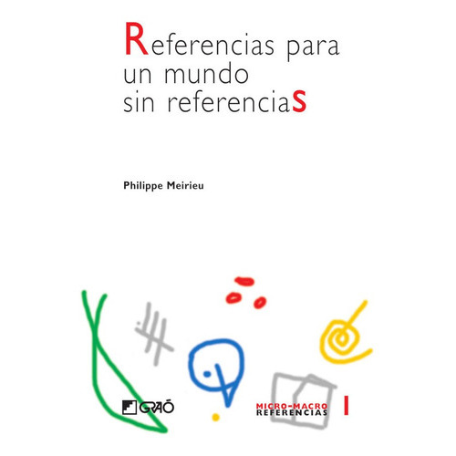 Referencias Para Un Mundo Sin Referencias, De Philippe Meirieu. Editorial Graó, Tapa Blanda En Español, 2004