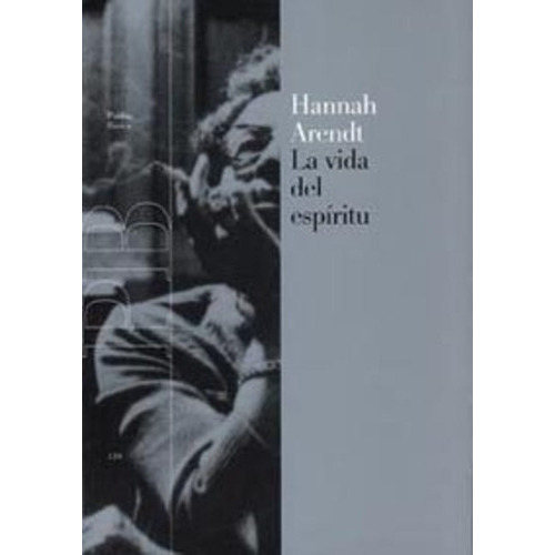 Vida Del Espíritu, La, De Hannah, Arendt. Editorial Paidós, Tapa Blanda En Español