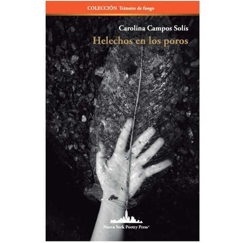 Helechos En Los Poros, de Campos Solis, Carolina. Editorial Nueva York Poetry Press en español