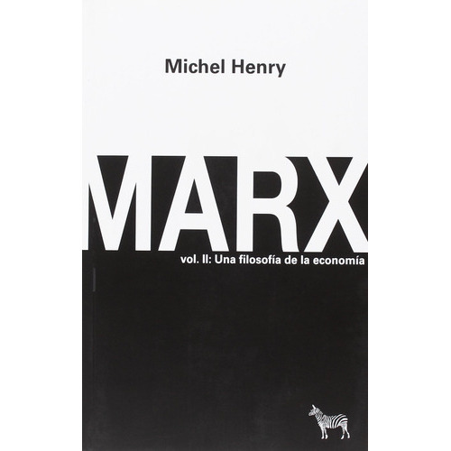 MARX VOL II. UNA FILOSOFIA DE LA ECONOMIA, de Henri Michel. Editorial La Cebra en español