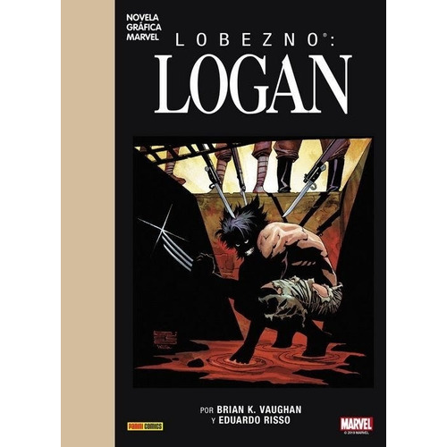 Novela Grafica Marvel - Lobezno: Logan - Brian K. Vaughan